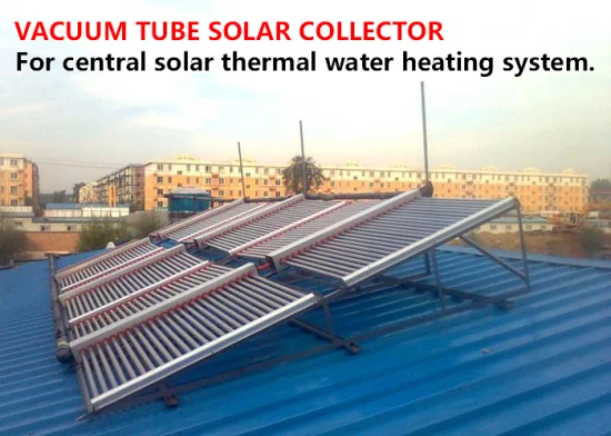 Coletor solar de tubo de vácuo de alta eficiência para sistema de aquecimento solar central de água